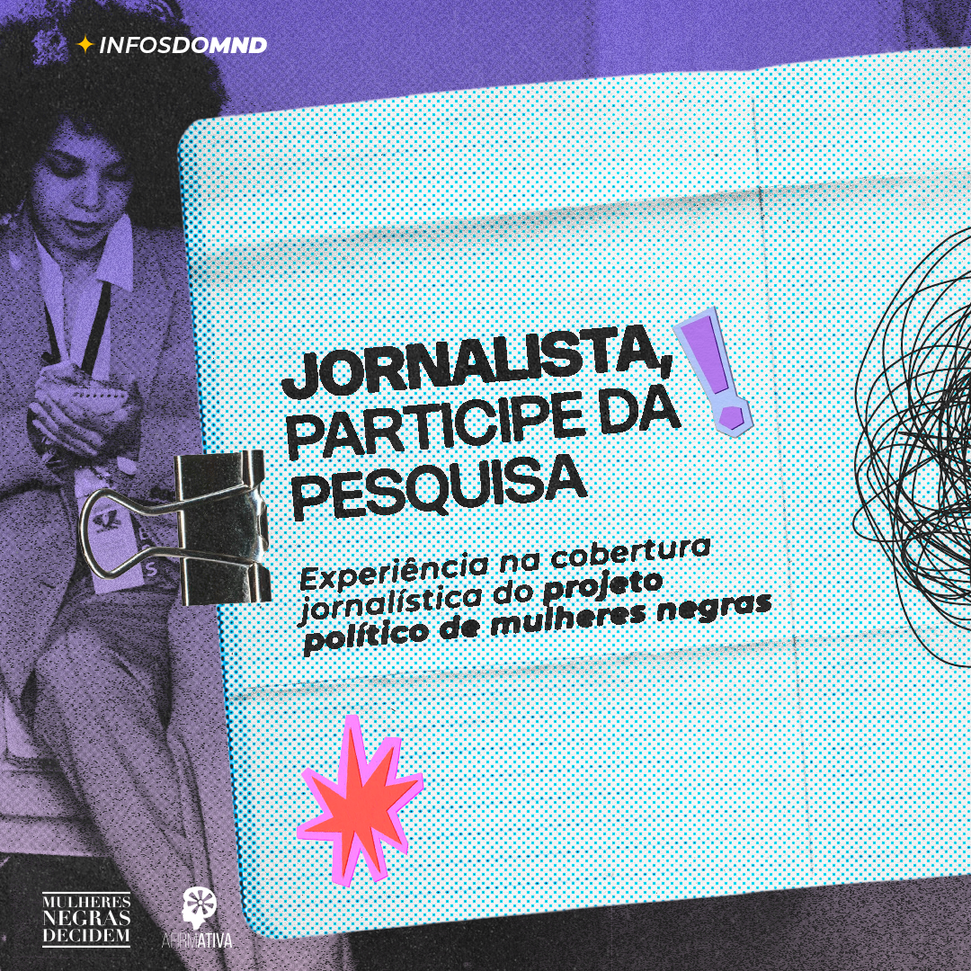 Read more about the article MND lança pesquisa sobre experiência na cobertura jornalística do projeto político de mulheres negras